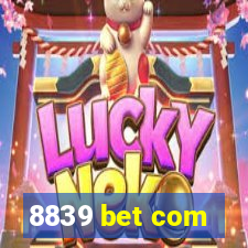 8839 bet com